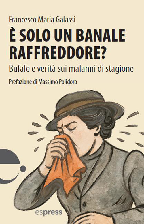 &Egrave; solo un banale raffreddore? Bufale e verit&agrave; sui malanni di stagione