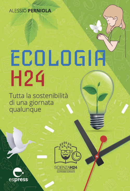 Ecologia h24. Tutta la sostenibilit&agrave; di una giornata qualunque