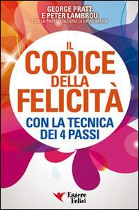 Il codice della felicit&agrave; con la tecnica dei 4 passi