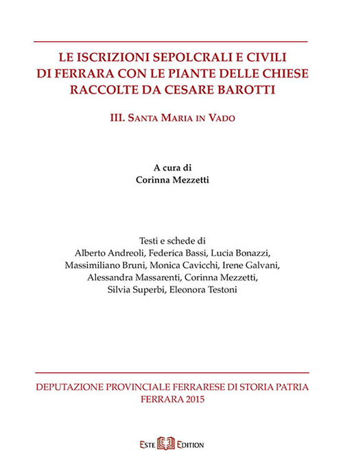 Le iscrizioni sepolcrali e civili di Ferrara con le piante delle chiese raccolte da Cesare Barotti