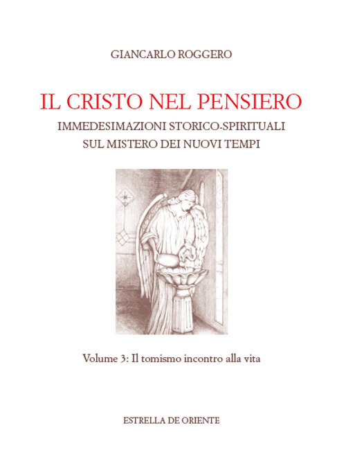 Il Cristo nel pensiero. Immedesimazioni storico-spirituali sul mistero dei nuovi tempi