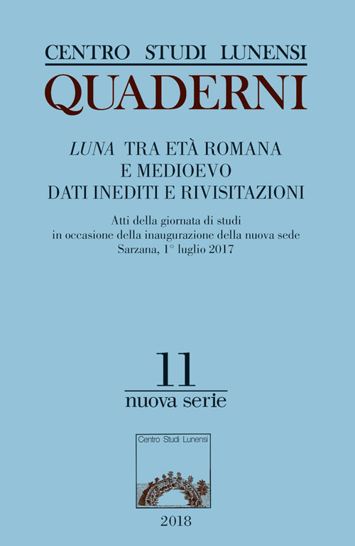 Luna. Tra et&agrave; romana e Medioevo, dati inediti e rivisitazioni
