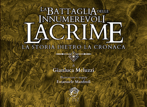 La Battaglia delle Innumerevoli Lacrime. La storia dietro la cronaca