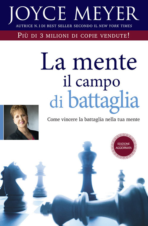 La mente: il campo di battaglia. Come vincere la battaglia nella tua mente