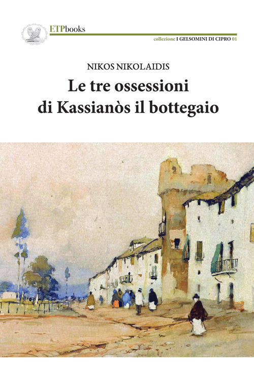 Le tre ossessioni di Kassian&ograve;s il bottegaio