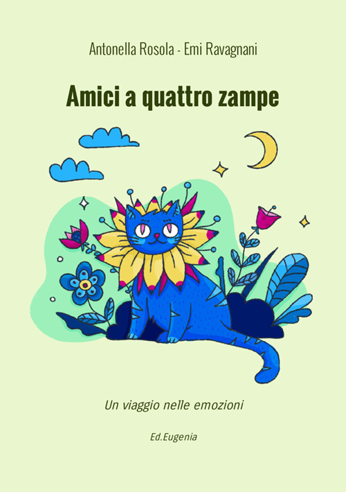 Amici a quattro zampe. Un viaggio nelle emozioni