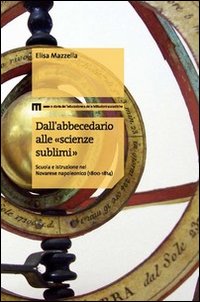 Dall'abbecedario alle &laquo;scienze sublimi&raquo;. Scuola e istruzione nel novarese napoleonico (1800-1814)