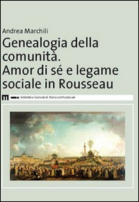 Genealogia della comunit&agrave;. Amor di s&eacute; e legame sociale in Rousseau