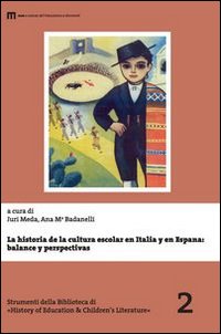 La historia de la cultura escolar en Italia y en Espa&ntilde;a. Balance y perspectivas