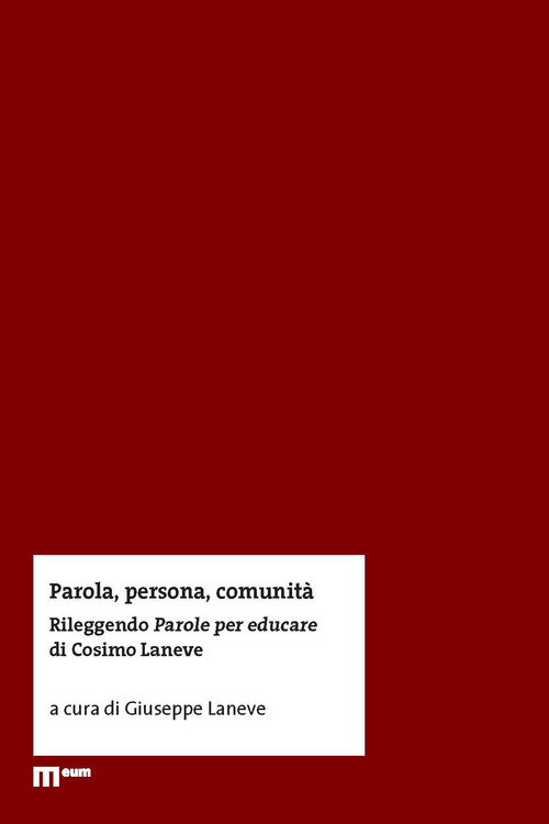 Parola, persona, comunit&agrave;. Rileggendo Parole per educare di Cosimo Laneve