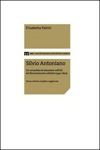 Silvio Antoniano. Un umanista ed educatore nell'et&agrave; del rinnovamento cattolico (1540-1603)