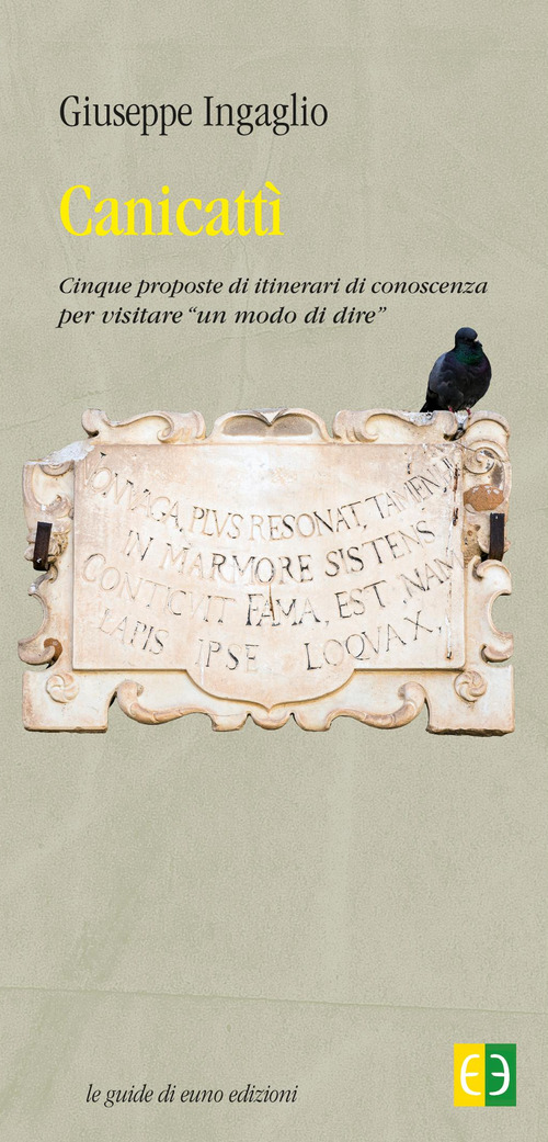 Canicatt&igrave;. Cinque proposte di itinerari di conoscenza per visitare &laquo;un modo di dire&raquo;