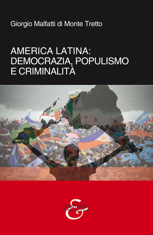 America Latina. Democrazia, populismo e criminalit&agrave;
