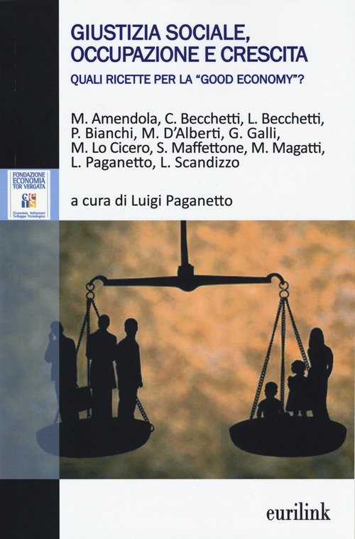 Giustizia sociale, occupazione e crescita. Quali ricette per la &laquo;good economy&raquo;?