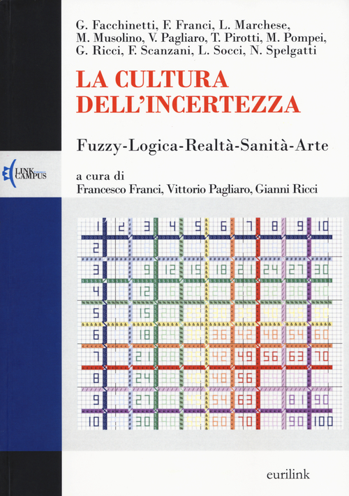 La cultura dell'incertezza. Fuzzy-logica-realt&agrave;-sanit&agrave;-arte