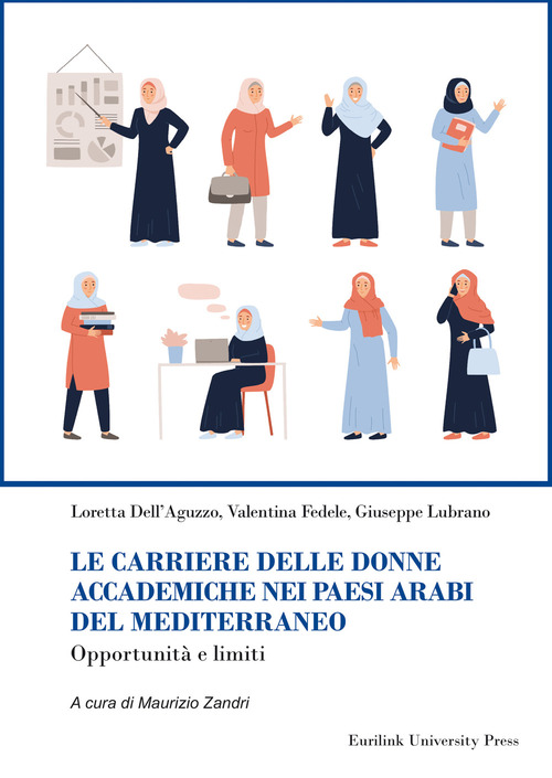 Le carriere delle donne accademiche nei paesi arabi del Mediterraneo. Opportunit&agrave; e limiti