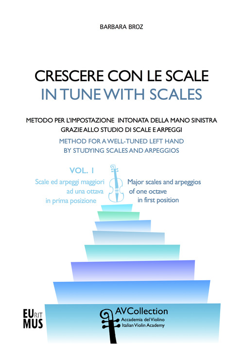 Crescere con le scale. Metodo per l'impostazione intonata della mano sinistra grazie allo studio di scale e arpeggi. Ediz. italiana e inglese