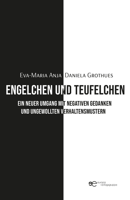 Engelchen und Teufelchen. Ein neuer Umgang mit negativen Gedanken und ungewollten Verhaltensmustern