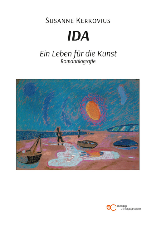 Ida. Ein Leben f&uuml;r die Kunst