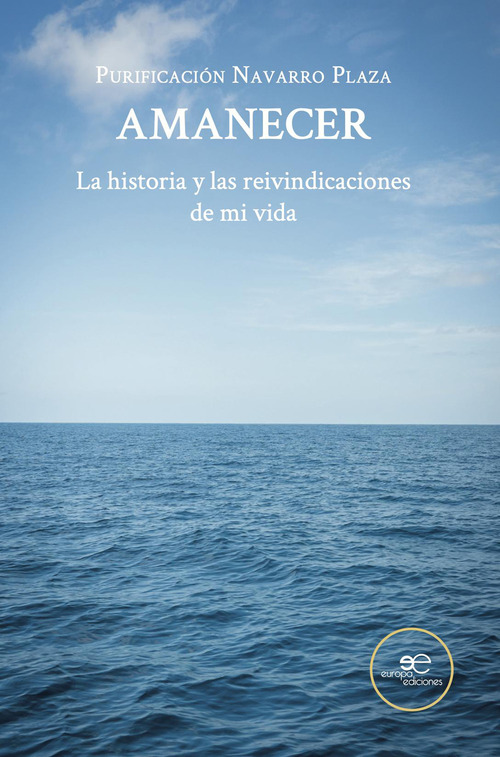 Amanecer. La historia y las reivindicaciones de mi vida