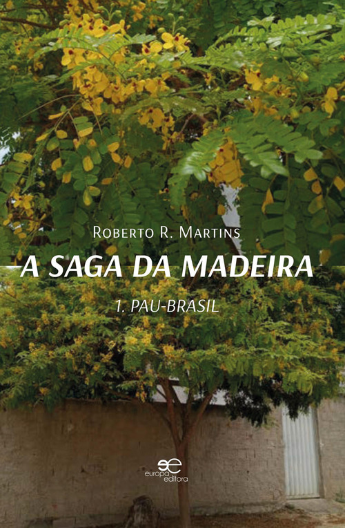 A saga da Madeira. Pau-Brasil
