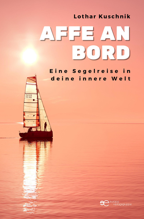 Affe an Bord. Eine Segelreise in deine innere Welt