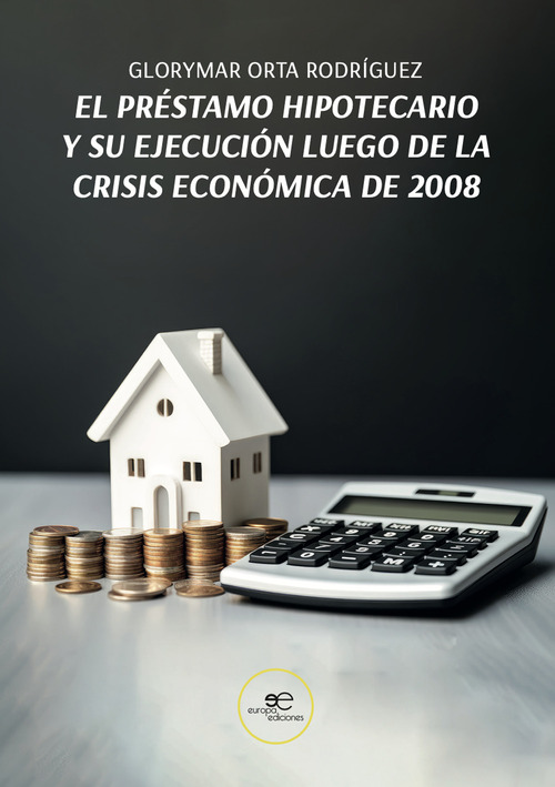 El pr&eacute;stamo hipotecario y su ejecuci&oacute;n luego de la crisis econ&oacute;mica de 2008