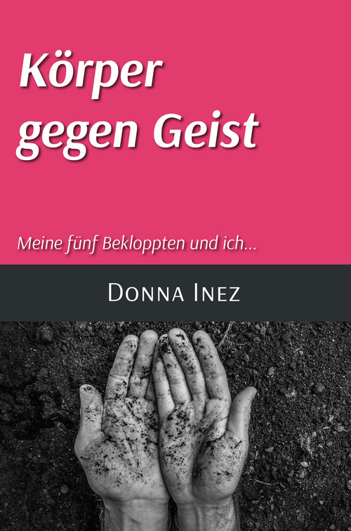 Körper gegen geist meine fünf bekloppten und ich...