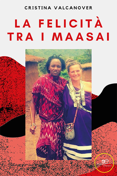 La felicit&agrave; tra i Maasai