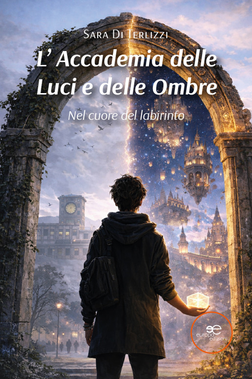 L'Accademia delle luci e delle ombre. Nel cuore del labirinto