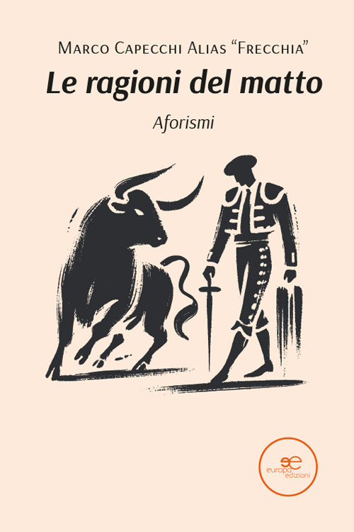 Le ragioni del matto. Aforismi