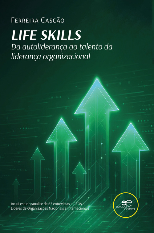 Life skills. Da autoliderança ao talento da liderança organizacional