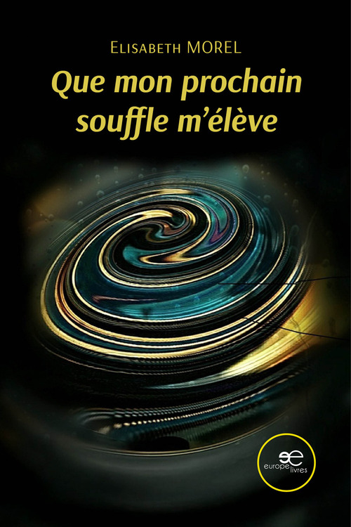 Que mon prochain souffle m'&eacute;l&egrave;ve