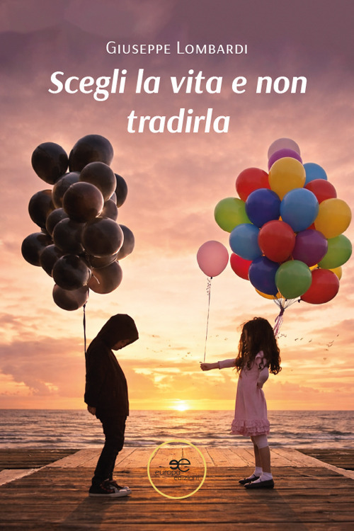 Scegli la vita e non tradirla