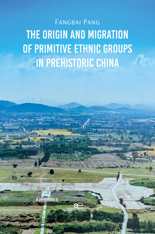 The origin and migration of primitive ethnic groups in prehistoric China