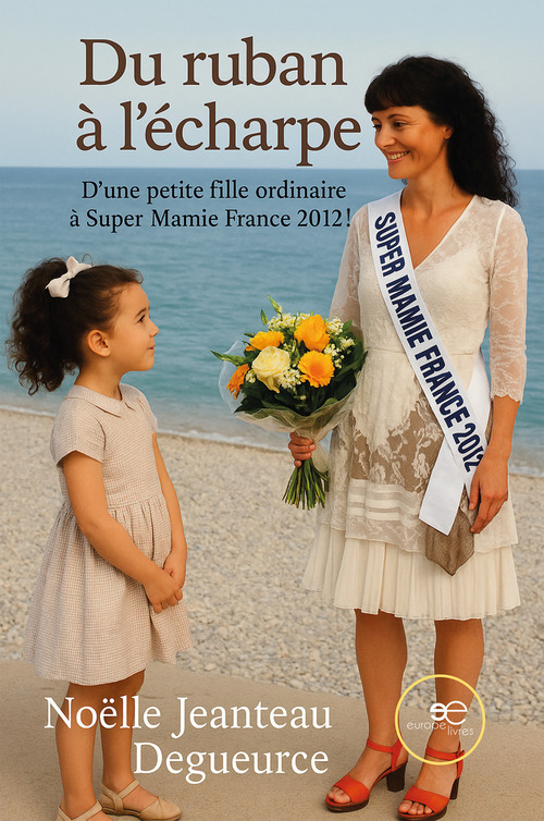 Du Ruban &agrave; l'&Eacute;charpe. D'une petite fille ordinaire &agrave; Super Mamie France 2012!
