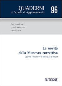 Le novit&agrave; della manovra correttiva. Decreto &laquo;incentivi&raquo; e manovra d'estate