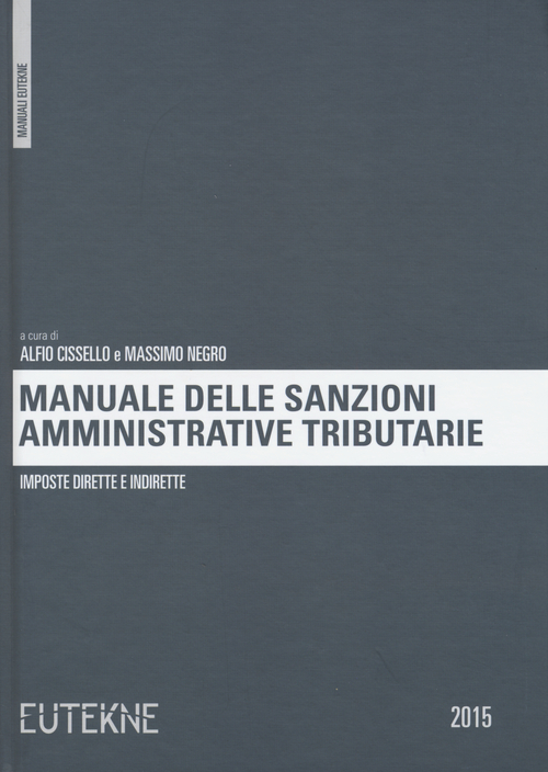 Manuale delle sanzioni amministrative tributarie. Imposte dirette e indirette