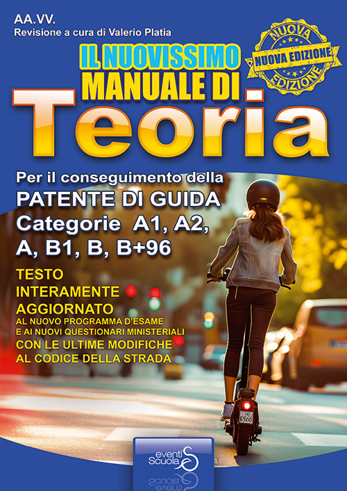 Il nuovissimo manuale di teoria della patente auto. Manuale di teoria per il conseguimento della patente di guida A1, A2, A, B1, B+96