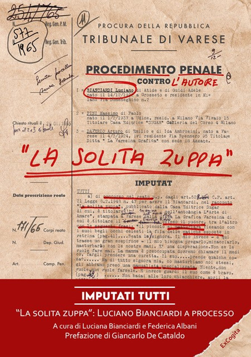 Imputati tutti. &laquo;La solita zuppa&raquo;: Luciano Bianciardi a processo