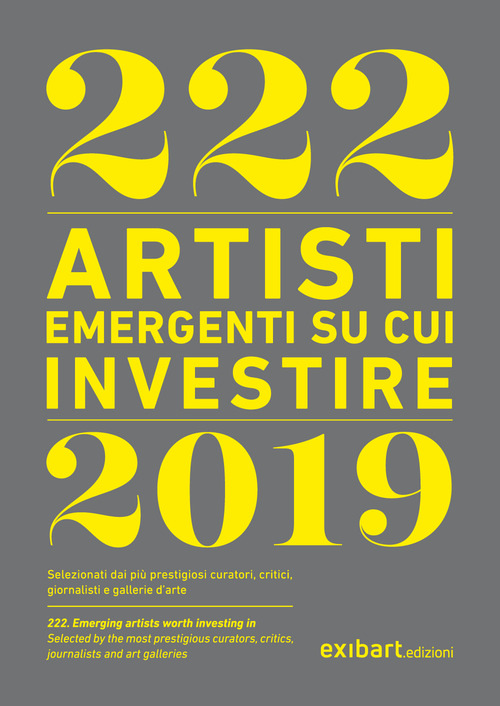 222 artisti emergenti su cui investire 2019. Ediz. italiana e inglese