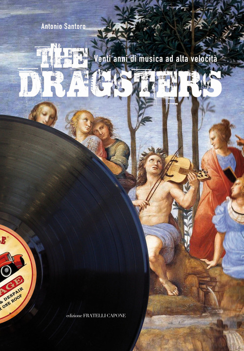 The Dragsters. Venti anni di musica ad alta velocit&agrave;
