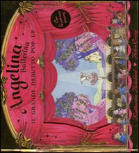 Angelina ballerina. Il grande debutto pop-up