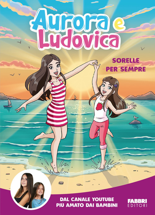 Aurora e Ludovica. Sorelle per sempre
