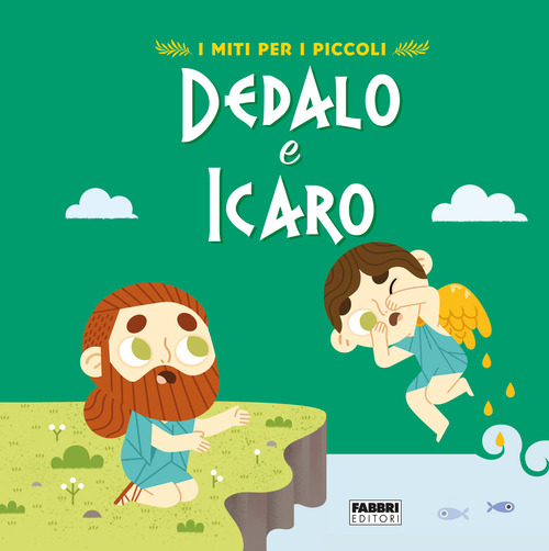 Dedalo e Icaro. I miti per i piccoli