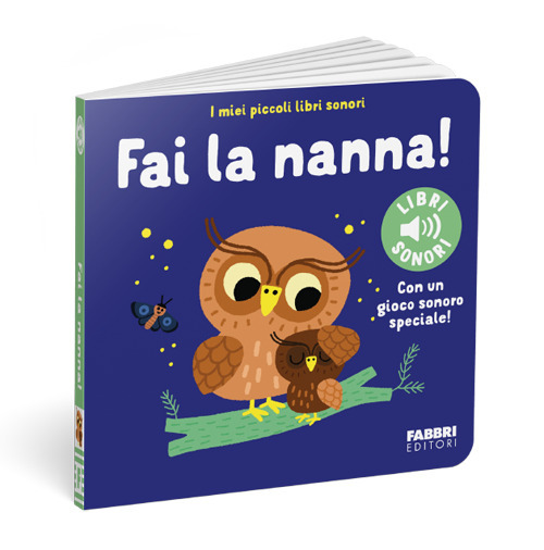 Fai la nanna! I miei piccoli libri sonori