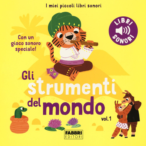 Gli strumenti del mondo. I miei piccoli libri sonori