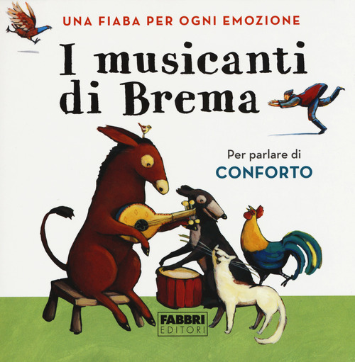 I musicanti di Brema. Una fiaba per ogni emozione