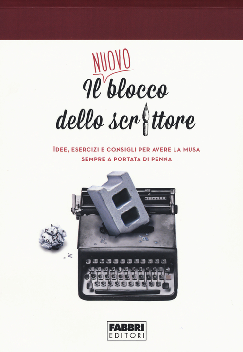 Il nuovo blocco dello scrittore. Idee, esercizi e consigli per avere la musa sempre a portata di penna