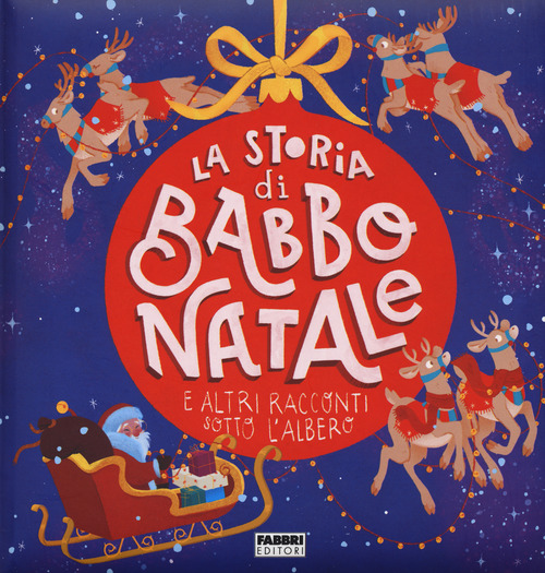 La storia di Babbo Natale e altri racconti sotto l'albero